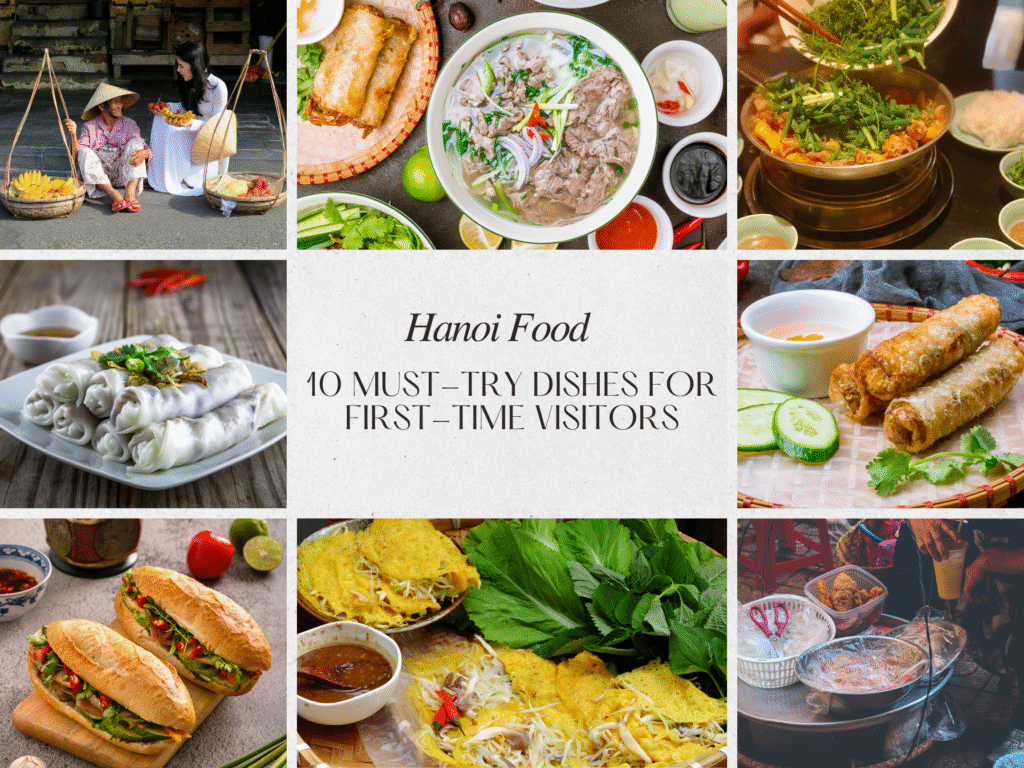 Hanoi Food Guide: 10 Dishes You Can’t Leave Without Trying