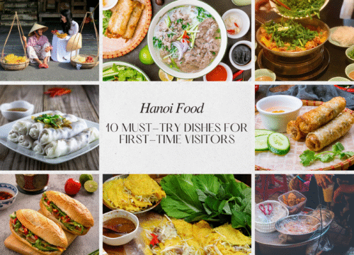 Hanoi Food Guide: 10 Dishes You Can’t Leave Without Trying