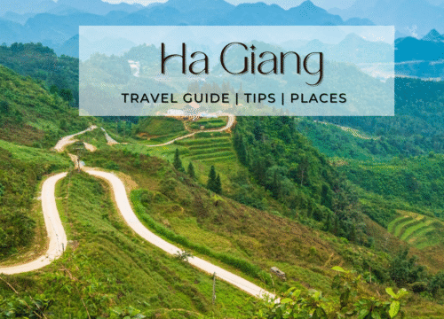 Ha Giang Travel Guide: Explore Vietnam’s Majestic Northern Frontier
