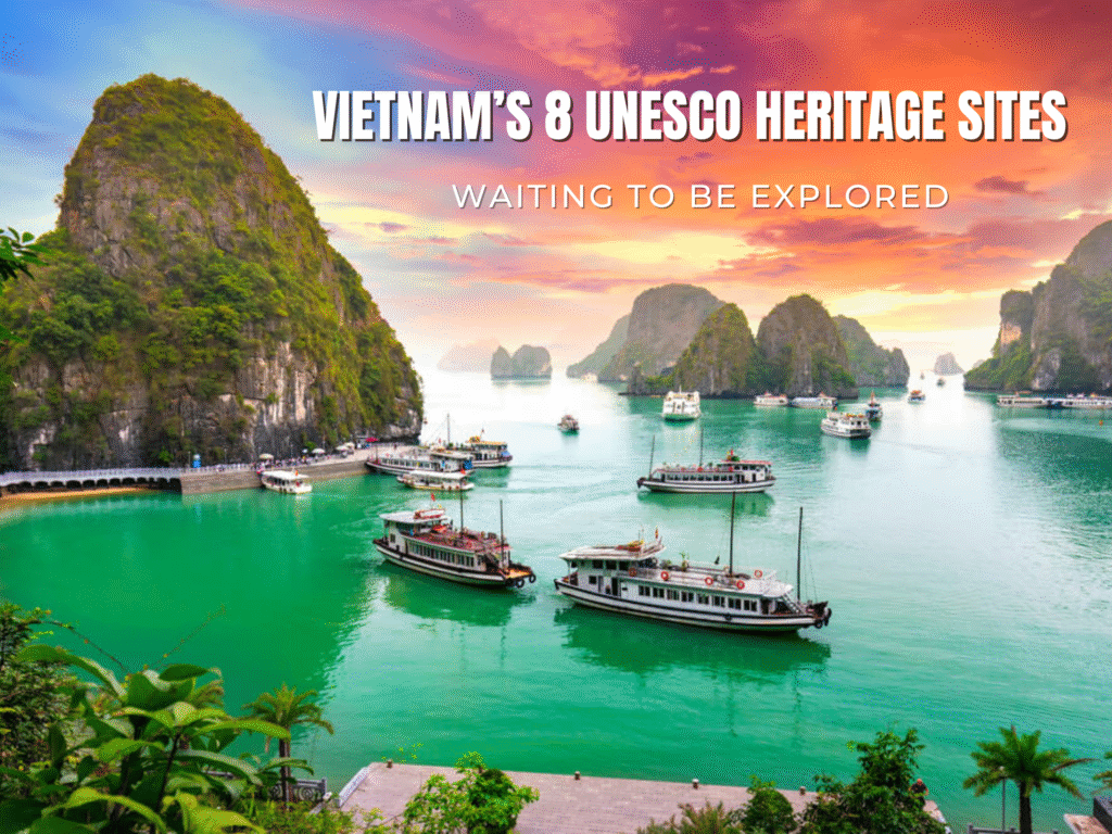 Discover Vietnam Heritage Sites: 8 Breathtaking UNESCO Wonders You Can’t Miss