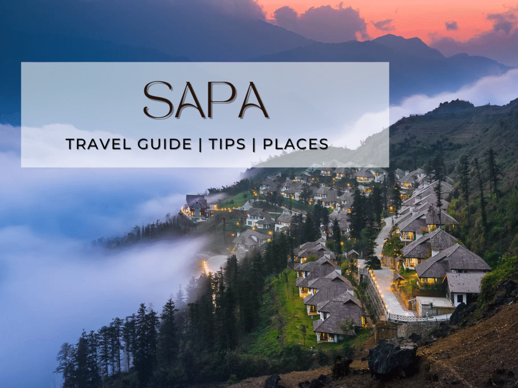 Sapa Travel Guide: Everything You Need to Know Before Visiting Vietnam’s Mountain Paradise