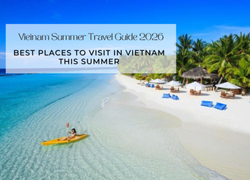 Vietnam Summer Travel Guide 2026: Best Places to Visit in Vietnam This Summer